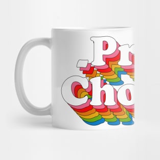 Pro Choice Mug